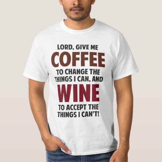 Lord, geben mir Kaffee und Wein T-Shirt (Vorderseite)