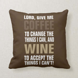 Lord Give Me Coffee und Wein! Kissen