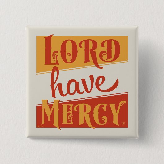 Lord Have Mercy Button (Vorderseite)