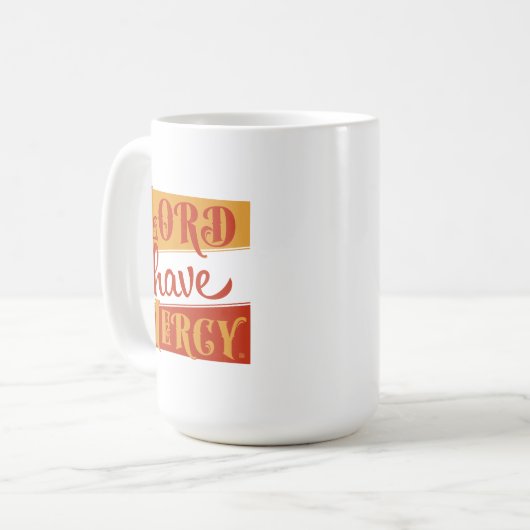 Lord Have Mercy Kaffeetasse (Vorderseite Links)