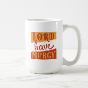 Lord Have Mercy Kaffeetasse