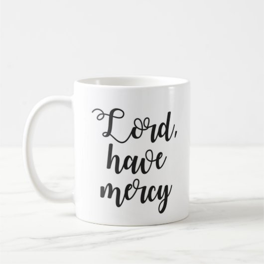 Lord Have Mercy Mug Kaffeetasse (Links)