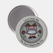 Lord helfe mir, der Teufel Will mir Fett-Magnet Magnet (Vorderseite/Rückseite)