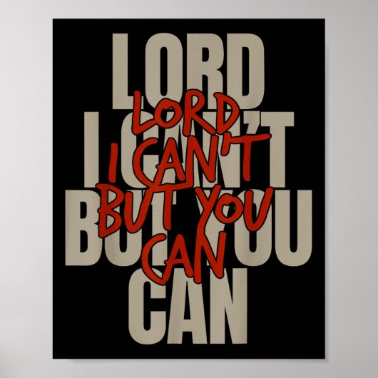 Lord I Can’t But You Can Poster (Vorne)