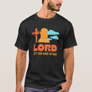 LORD ICH HEBE IHREN NAMEN Christlich T-Shirt