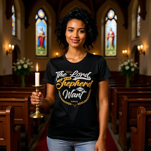 Lord Is My Shepherd I Shall Not Want T-Shirt