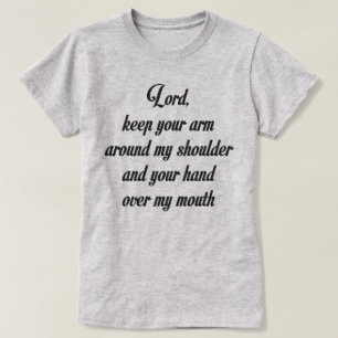 LORD KEEP YOUR ARM AROUND MEINE SCHULTER UND T-Shirt