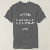 Lord macht mich schnell und präzise Amen T-Shirt (Design vorne)