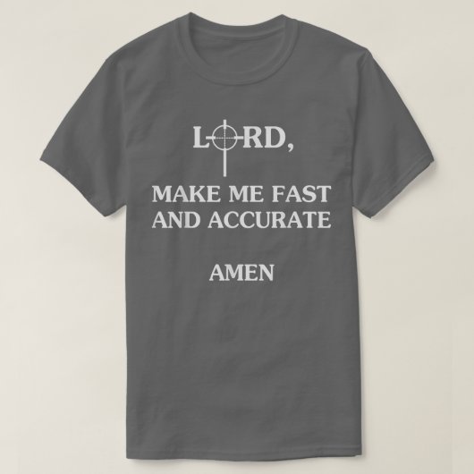 Lord macht mich schnell und präzise Amen T-Shirt (Design vorne)