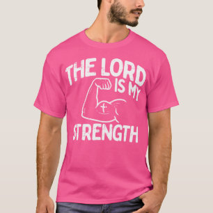 Lord My Strength Bibel Workout Gym Gott Jesus Cath T-Shirt