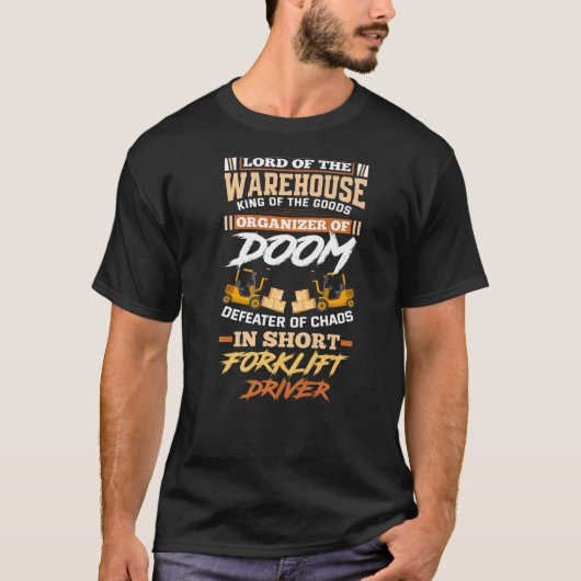 Lord of the Warehouse Gabelstapler Driver Gabelsta T-Shirt (Vorderseite)