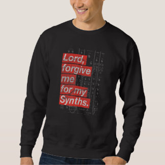 Lord Vergib mir meine Synths Vintag Synthesizer Sweatshirt