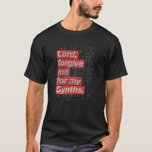 Lord Vergib mir meine Synths Vintag Synthesizer T-Shirt