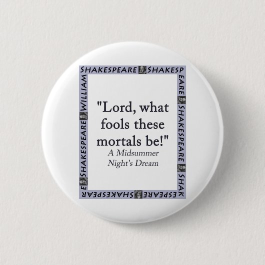Lord, was diese Sterblichen täuscht - Shakespeare Button (Vorderseite)