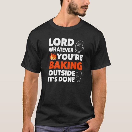 Lord, was immer du backst, es ist gemacht Klasse T-Shirt (Vorderseite)