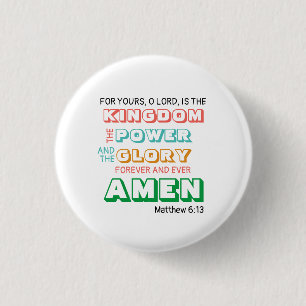Lord's Prayer KINGDOM POWER GLORY Christlich Button