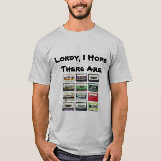 "Lordy, hoffe ich, dass es Bänder" grafisches T-Shirt