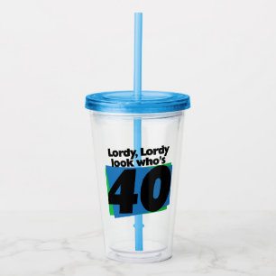 Lordy Lordy Look, 40 Jahre alt Acryltrinkbecher