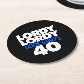 Lordy Lordy look, der 40 ist Runder Pappuntersetzer (Angewinkelt)