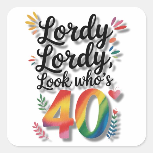 Lordy Lordy Look Who’s 40 Birthday Party Quadratischer Aufkleber (Vorderseite)