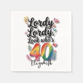 Lordy Lordy Look Who’s 40 Birthday Party Serviette