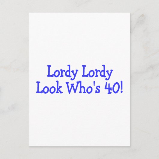 Lordy Lordy Look Whos Forty Blue Postkarte (Vorderseite)
