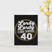 Lordy Lordy Look Whose 40 Funny Birthday 40th Birt Karte (Gelbe Blume)