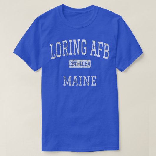 Loring AFB Maine ME Vintag T-Shirt (Design vorne)