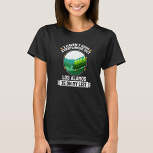 Los Alamos ist auf meiner Liste Natur im Freien Bä T-Shirt