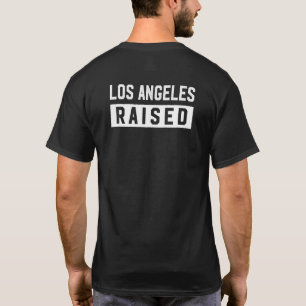 Los Angeles Raised California Heimat Ca Zuhause St T-Shirt