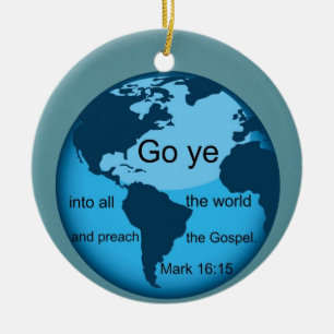 Los, du... Mark 16:15 Keramik Ornament