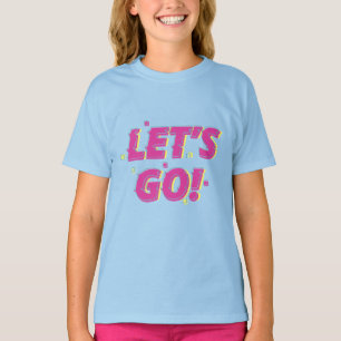 Los geht's – Motivierendes Positives Zitat T-Shirt