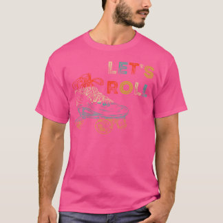 Los Gehts Rollerskate Schlittschuh Skate 70er 80er T-Shirt