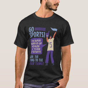 Los geht's Sport Bewegen Sie Das Ding Zu Dem Ander T-Shirt