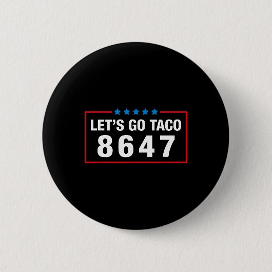 Los geht's Taco Lustig Parodie Meme Anti Präsident Button (Vorderseite)