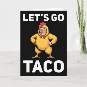 Los geht's Taco Lustig Trump Hühneranzug Lustig Karte