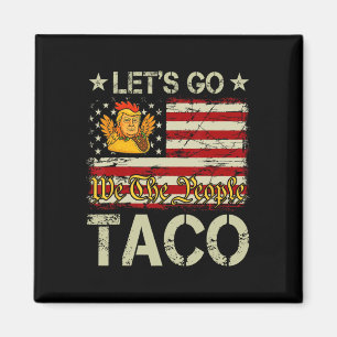 Los geht's Taco Lustig Trump kneift immer _12  Magnet