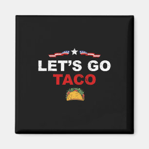 Los geht's Taco Lustig Trump kneift immer 13 Magnet