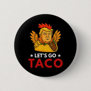 Los geht's Taco Lustig Trump kneift immer _15  Button