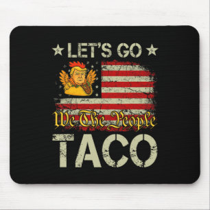 Los geht's Taco Lustig Trump kneift immer 15 Mousepad