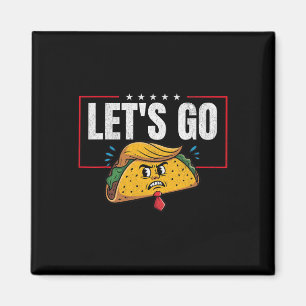 Los geht's Taco Lustig Trump kneift immer _20  Magnet