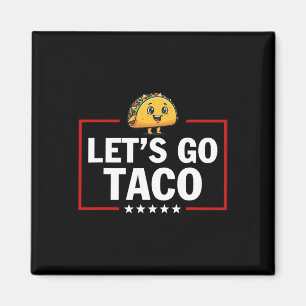 Los geht's Taco Lustig Trump kneift immer 20  Magnet