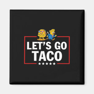 Los geht's Taco Lustig Trump kneift immer _21  Magnet