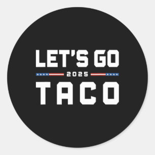 Los geht's Taco Lustig Trump kneift immer 22 Runder Aufkleber