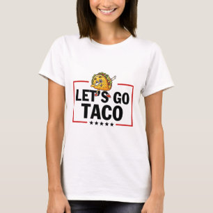 Los geht's Taco Lustig Trump kneift immer 22 T-Shirt