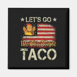 Los geht's Taco Lustig Trump kneift immer _23  Magnet