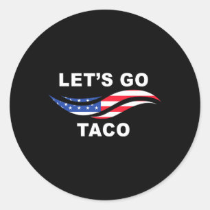 Los geht's Taco Lustig Trump kneift immer 24 Runder Aufkleber