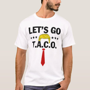 Los geht's Taco Lustig Trump kneift immer 33  T-Shirt