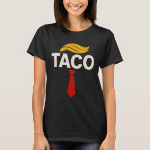 Los geht's Taco Lustig Trump kneift immer _3 T-Shirt