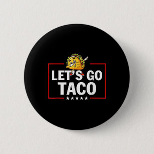 Los geht's Taco Lustig Trump kneift immer 46  Button
